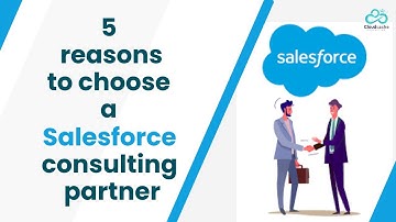 5 reasons to choose a salesforce consulting partner