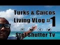 Stef shutter tv turks  caicos living vlog1      jan1617
