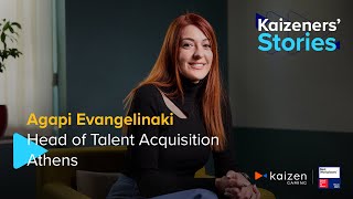 Kaizeners Stories Meet Agapi Evangelinaki- Head Of Talent Acquisition