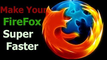 How To Make Firefox Run Amazing Faster 2015
