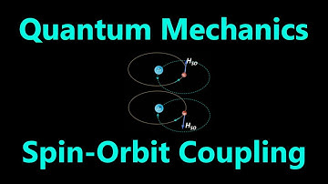 Spin Orbit Coupling | Quantum Mechanics