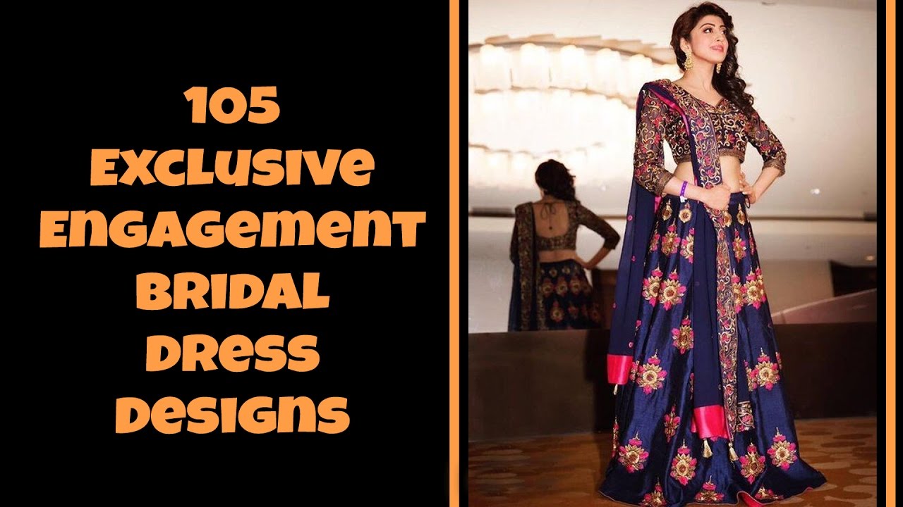 105 Exclusive Engagement Bridal Dress Designs - YouTube