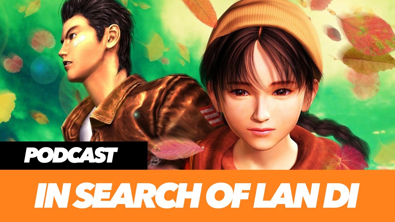 In Search Of Lan Di Podcast - Introductions, Shenmue 3 Reactions and Discussion