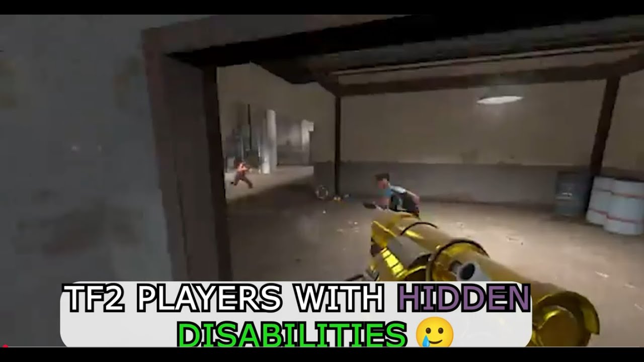 TF2 PLAYERS WITH HIDDEN DISABILITIES 🥲