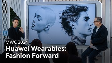 MWC 2024 - Huawei Wearables: Fashion Forward