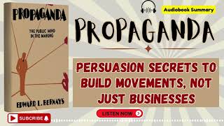 🎧Edward Bernays' 'Propaganda': How Public Opinion is Shaped (Explained) Update