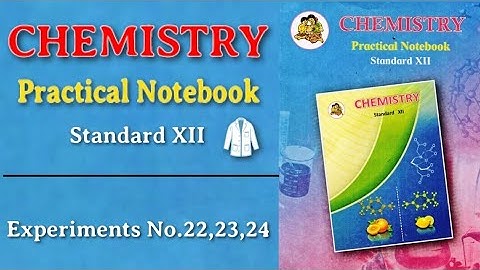 Experiment No.22,23,24 | Class 12th chemistry practical answers | Std 12th chemistry practical