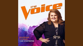 Video thumbnail of "MaKenzie - I Am Changing (The Voice Performance)"