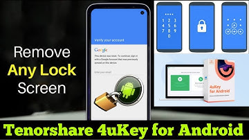 How to Unlock Google FRP & Android phone  PIN, Password, Pattern Lock | Tenorshare 4ukey for Android