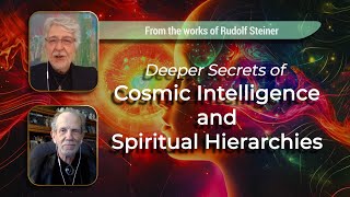 Deeper Secrets of Cosmic Intelligence and Spiritual Hierarchies