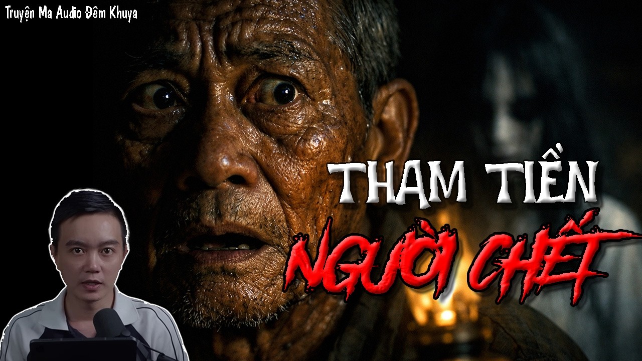 Truyện Ma Nguyễn Huy: Tham Tiền Của Người Chết - Cái Kết Đắng Cho Gia Đình Ông Bá Hộ Hiền