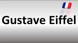 How to Pronounce Gustave Eiffel Profile
