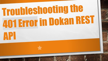Troubleshooting the 401 Error in Dokan REST API