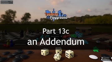 Mod Development for Tabletop Playground: Part 13c - an Addendum