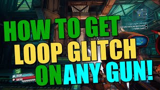 Borderlands[TPS]: How to Get the Loop Glitch on ANY Weapon!