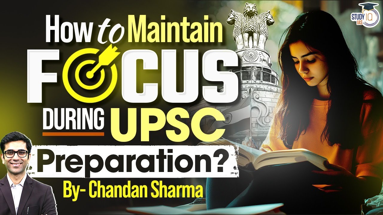 How to Stay Focused While Preparing for the UPSC CSE | StudyIQ IAS ...