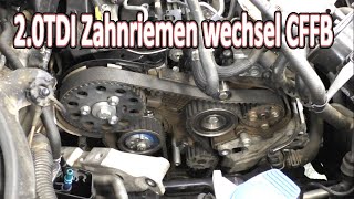 2.0 TDI CFFB Zahnriemen wechseln