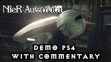 Nier: Automata Demo! Full playthrough with Commentary!