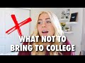 What NOT to Bring to College | packing for college!