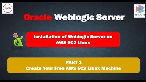 Create Free AWS EC2 Linux Machine (WebLogic Server Installation on Linux - Part 1)