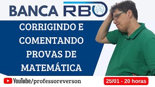 Live # 72 - 💥BANCA RBO - CORRIGINDO E COMENTANDO PROVAS DE MATEMÁTICA #matematica #concursopublico