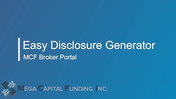 MCF Broker Portal - Generating Your Initial Disclosures Instructions
