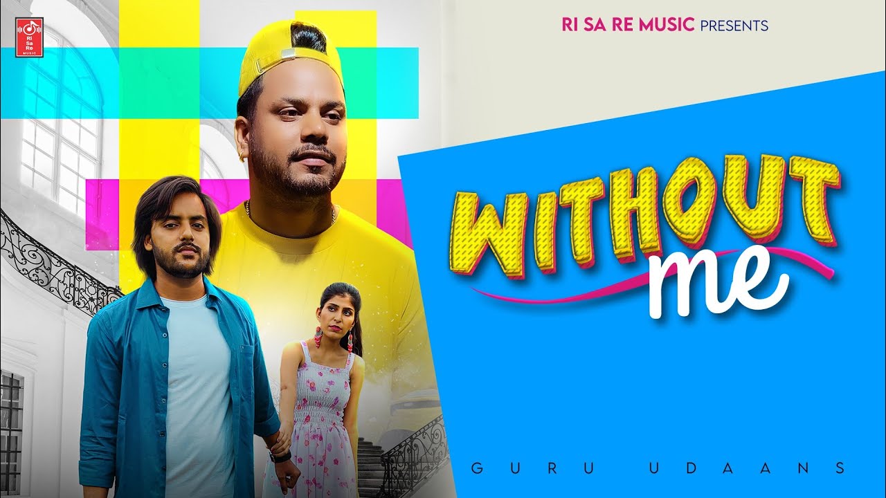 Without Me  Guru Udaan  Feat Akash Sharma Vertika Malik  New Punjabi Song 2021  Ri Sa Re Music