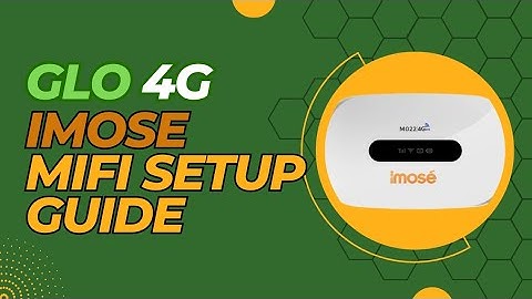 How to Setup your Glo Imose 4G MiFi and Change Password