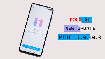 POCO X2 New Update MIUI 11.0.10.0 New Stable Update | Battery Drain Fix ??