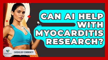Can AI Help With Myocarditis Research? - Cardiology Community