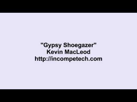 Kevin MacLeod ~ Gypsy Shoegazer