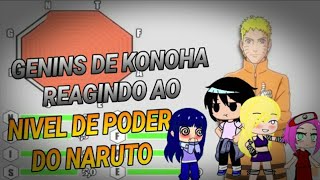 AMIGOS DO NARUTO REAGINDO AO NIVEL DE PODER DO (NARUTO)Gacha react. GC