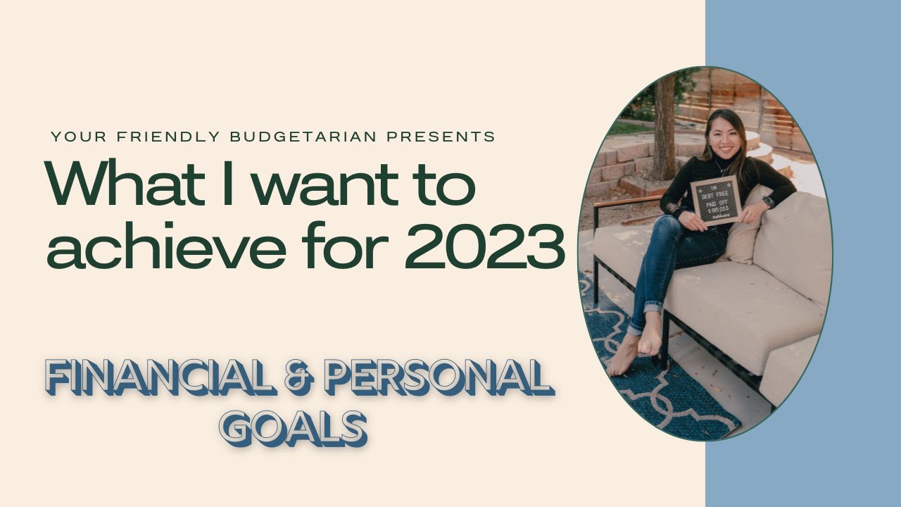 My personal and financial goals for 2023 Your Friendly Budgetarian
