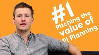 #1 Pitching the value of SAFe® PI Planning