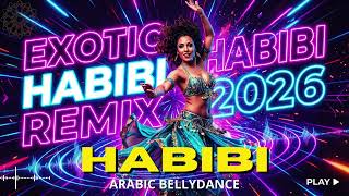 Exotic Habibi Remix 💃 Belly Dance Arabic House Mix 2026