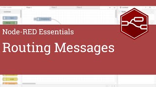 Routing Messages - Node-RED Essentials