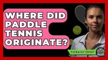 Where Did Paddle Tennis Originate? - The Racket Xpert