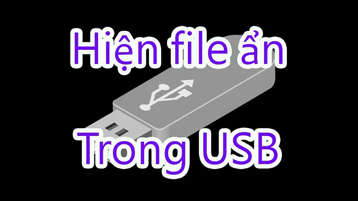 Cách HIỆN file ẩn / folder ẩn trong USB do virus phá hoại