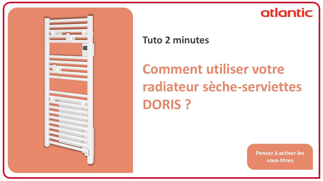 Comment utiliser le radiateur sèche-serviettes DORIS ?