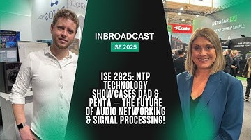 ISE 2025: NTP Technology Showcases DAD & Penta – The Future of Audio Networking & Signal Processing!