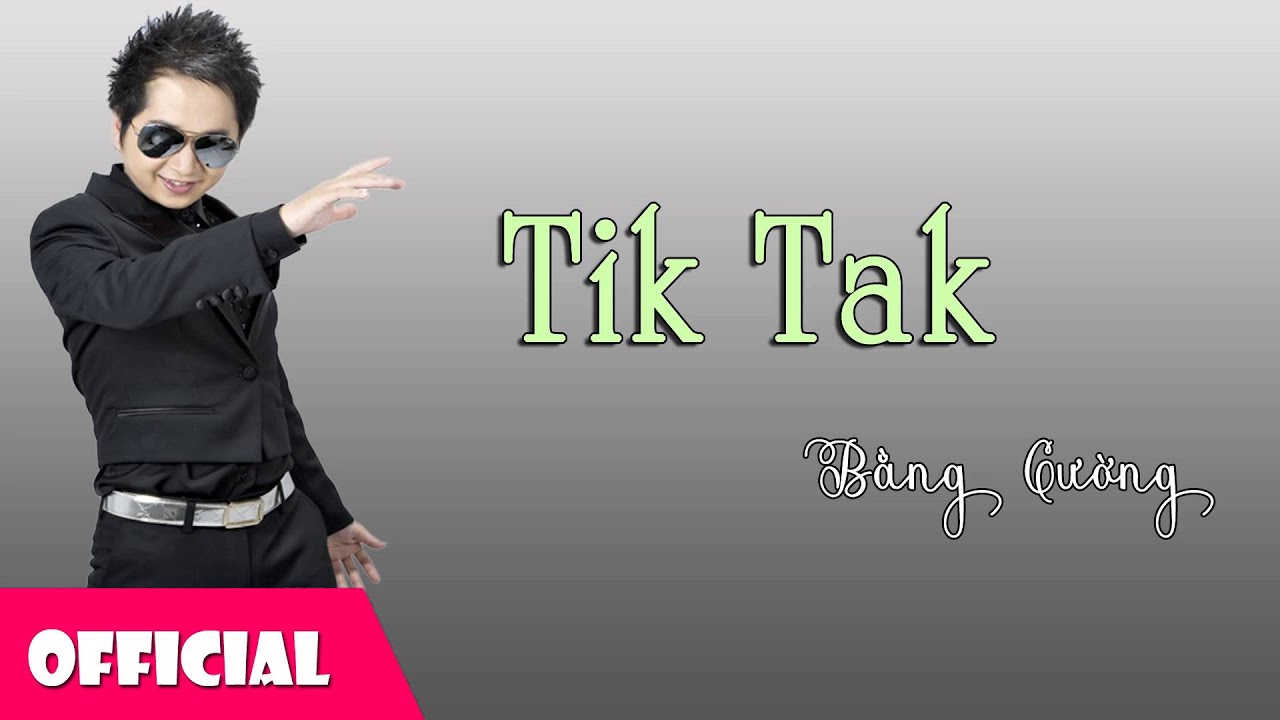 Tik Tak - Bằng Cường