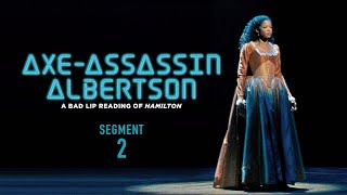 &quot;AXE-ASSASSIN ALBERTSON&quot;  (Segment 2 of 5) — A Bad Lip Reading of Hamilton