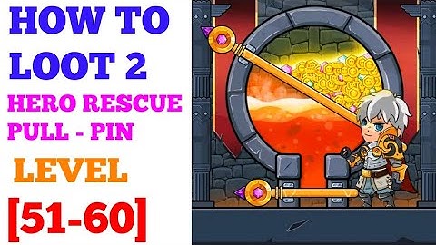 How To Loot 2 Hero Rescue Pin Pull game level 51 52 53 54 55 56 57 58 59 60 solution or walkthrough