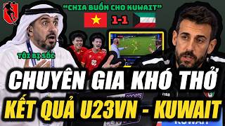CHUYÊN GIA TÂY Á NGÃ NGỬA NÓI VỀ KẾT QUẢ U23 VN - U23 KUWAIT, NHM SUNG SƯỚNG