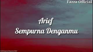 Arief - Sempurna Denganmu ( Lirik )