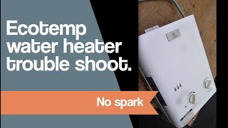 Ecotemp water heater trouble shoot. (no spark)