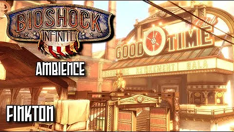BioShock Infinite Ambience - Finkton