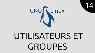 GNU/Linux #14 - utilisateurs et groupes