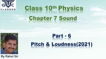 GTC Class10 Physics Chapter 7 Sound Part6  Pitch & Loudness (2021)