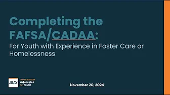 FAFSA/CADAA Training for Adult Supporters of Youth with Experience with Homelessness or Foster Care